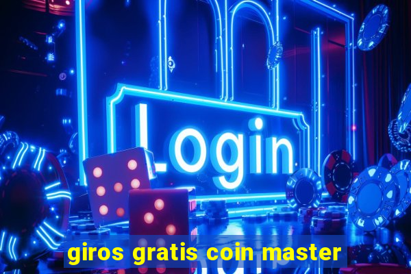 giros gratis coin master