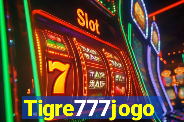 Tigre777jogo