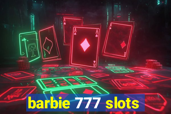 barbie 777 slots