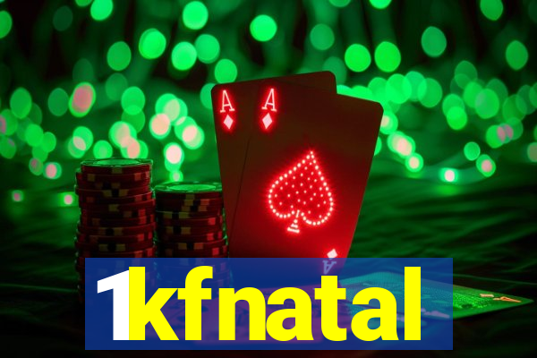 1kfnatal