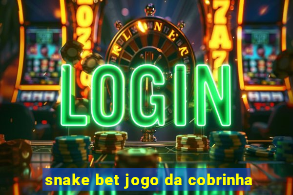 snake bet jogo da cobrinha