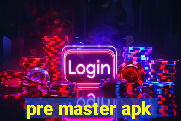 pre master apk