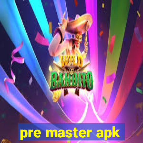pre master apk