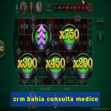 crm bahia consulta medico