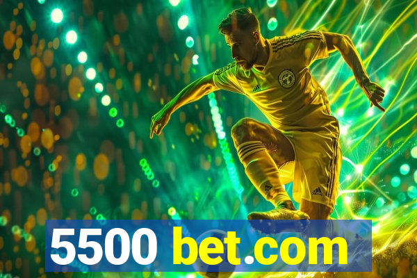 5500 bet.com