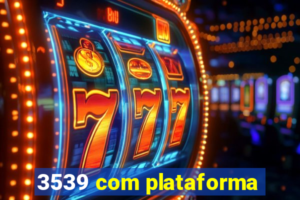 3539 com plataforma