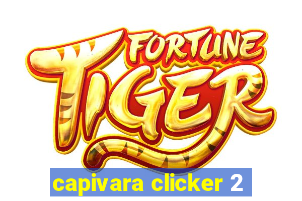 capivara clicker 2