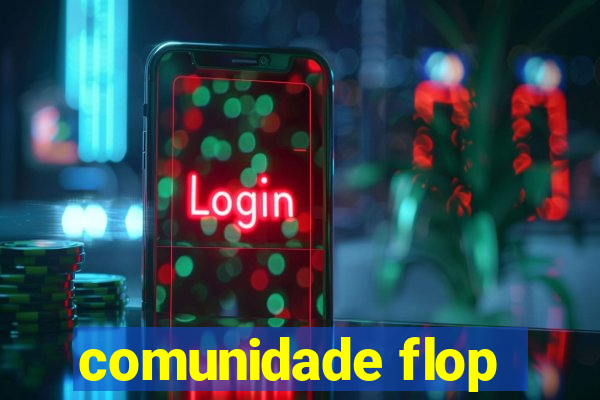 comunidade flop