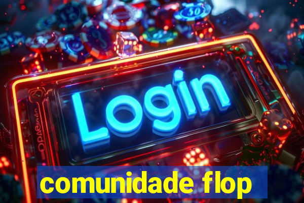 comunidade flop
