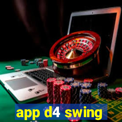 app d4 swing