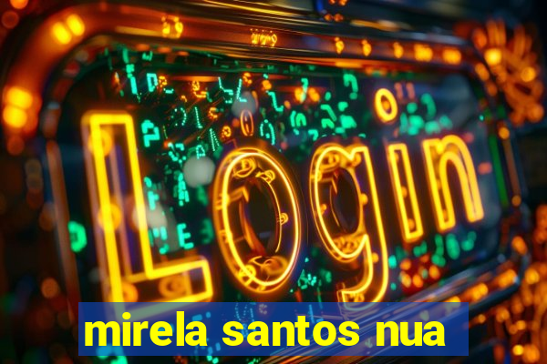mirela santos nua