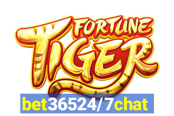 bet36524/7chat