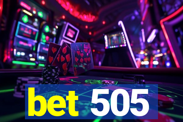 bet 505