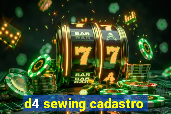 d4 sewing cadastro