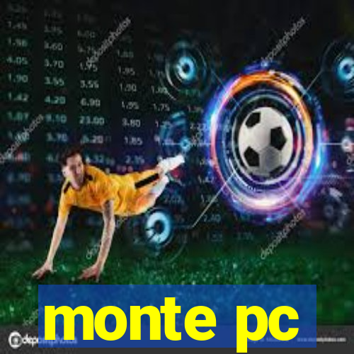 monte pc