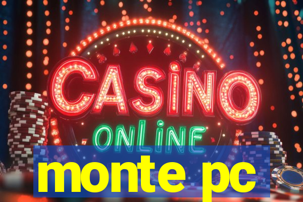 monte pc