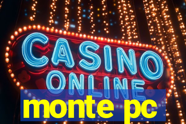 monte pc