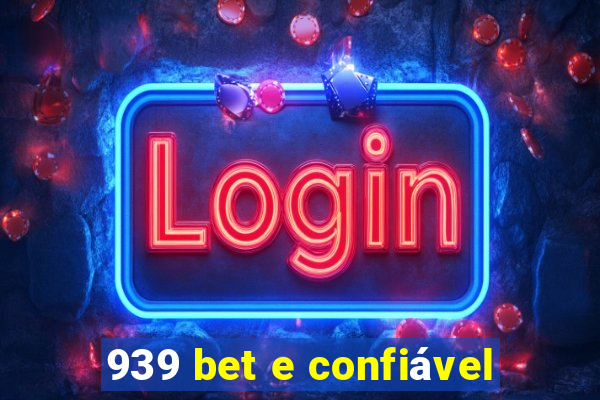 939 bet e confiável