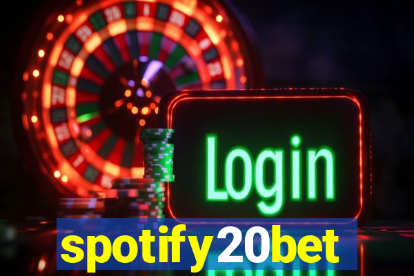 spotify20bet