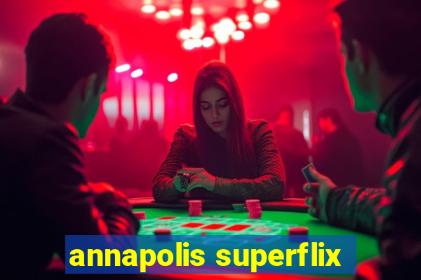 annapolis superflix