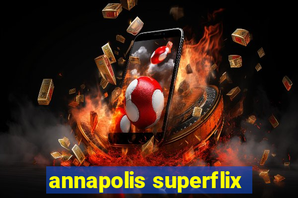 annapolis superflix