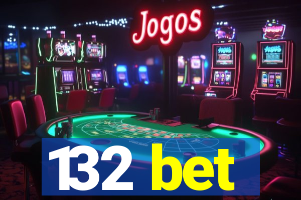 132 bet
