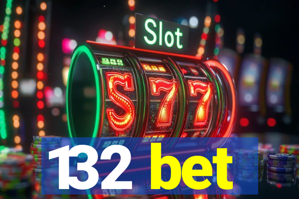 132 bet