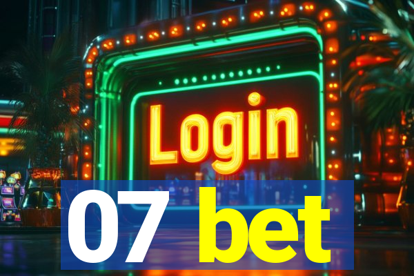 07 bet