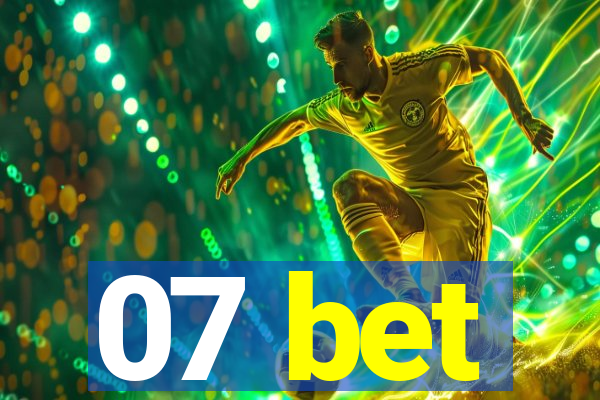 07 bet