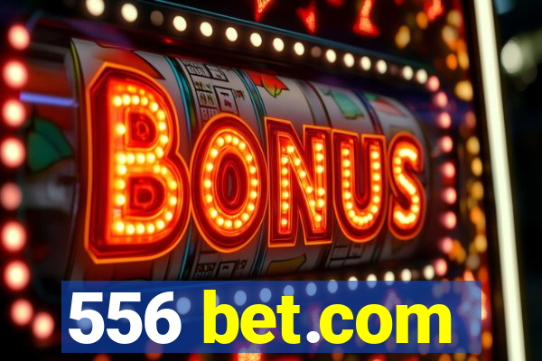 556 bet.com