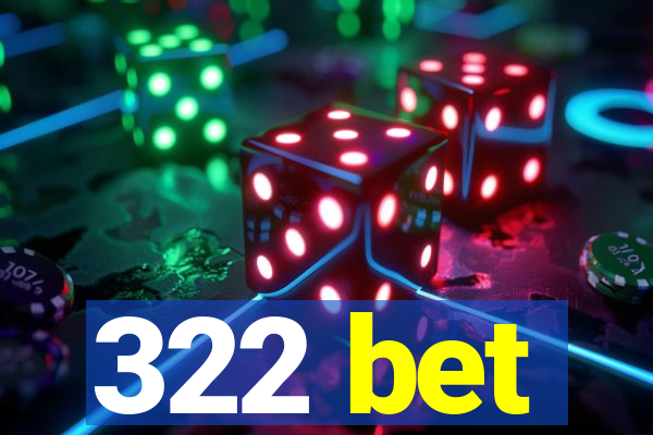 322 bet