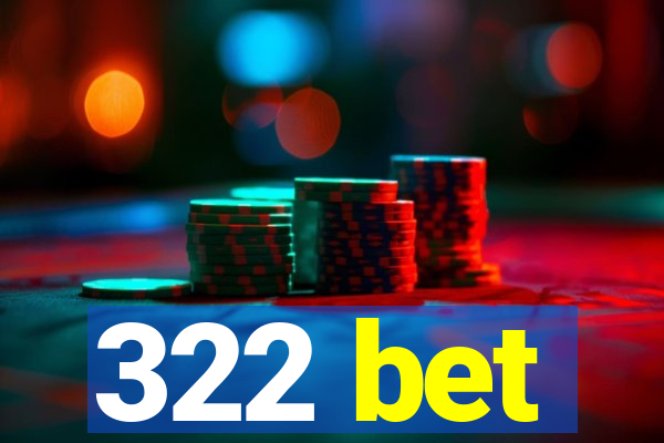 322 bet