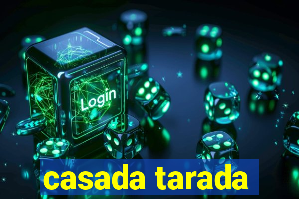 casada tarada