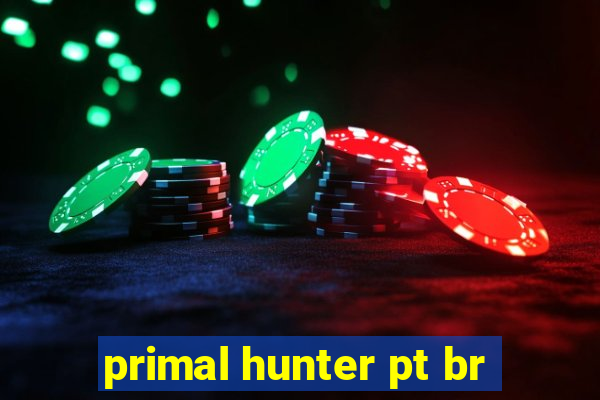 primal hunter pt br