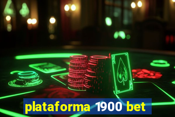 plataforma 1900 bet