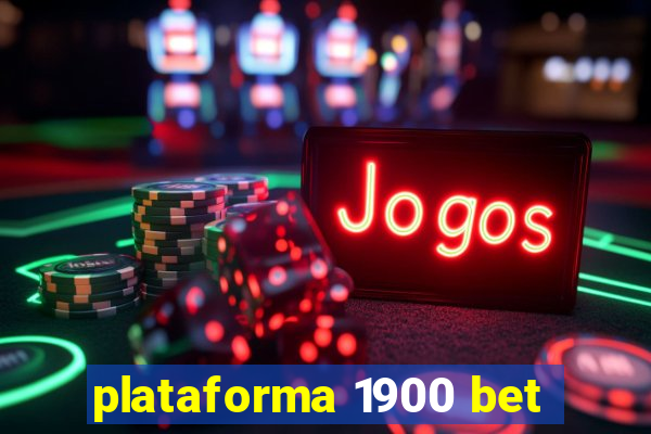 plataforma 1900 bet