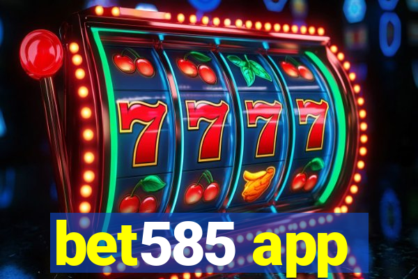 bet585 app