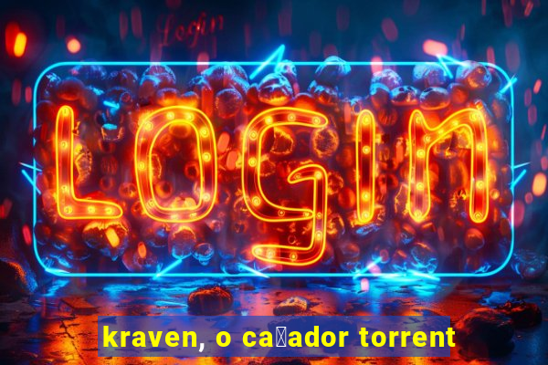kraven, o ca莽ador torrent