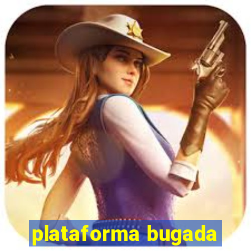 plataforma bugada