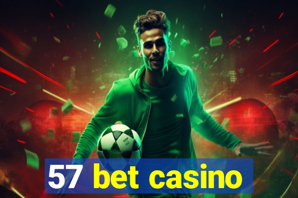 57 bet casino