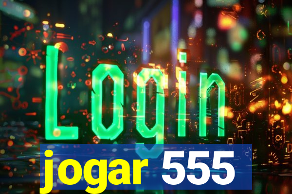 jogar 555