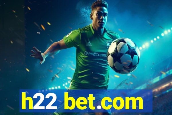 h22 bet.com