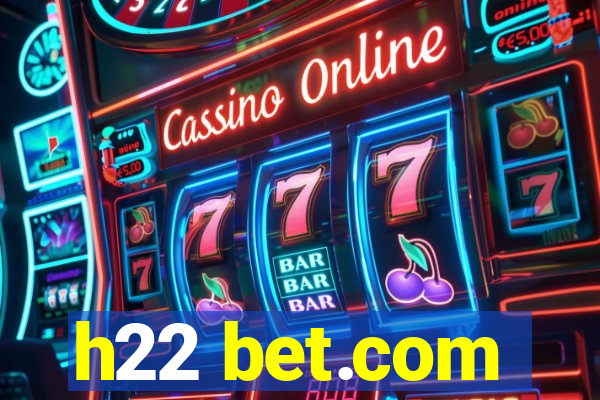 h22 bet.com