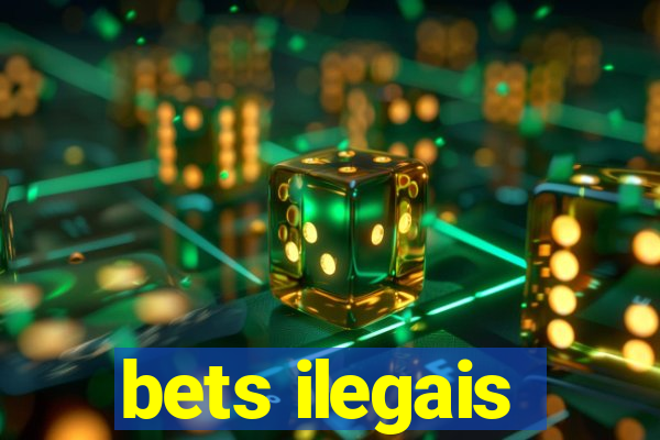 bets ilegais