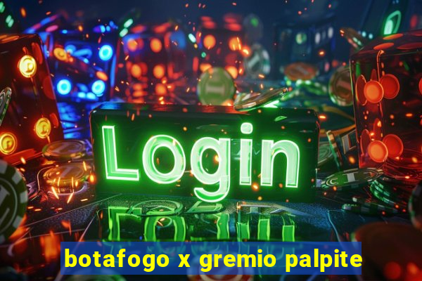 botafogo x gremio palpite