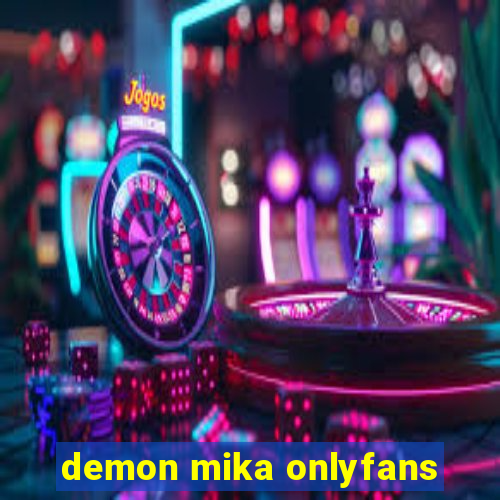demon mika onlyfans