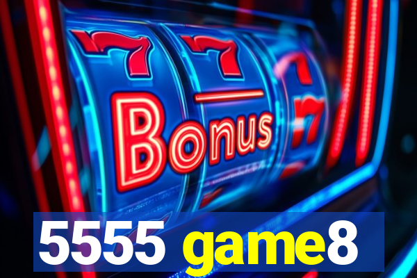 5555 game8