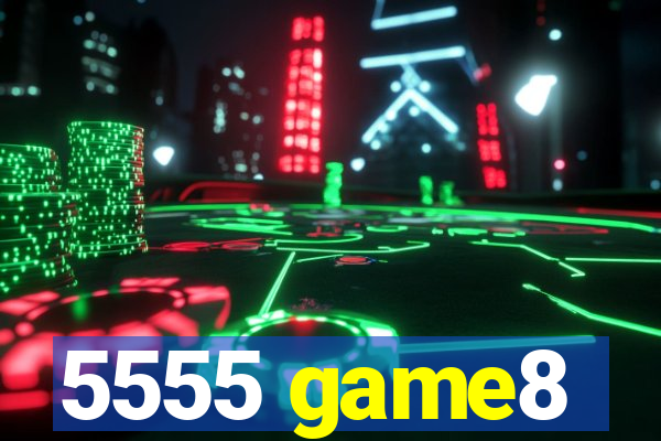 5555 game8