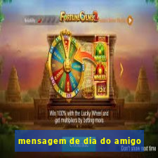 mensagem de dia do amigo