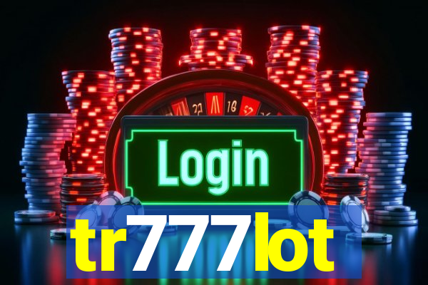 tr777lot